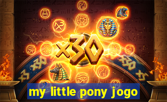 my little pony jogo